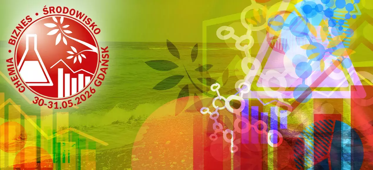 Zapraszamy do udziału w VIII Ogólnopolskiej Konferencji „Chemia-Biznes-Środowisko” 2026 – trwają zapisy!